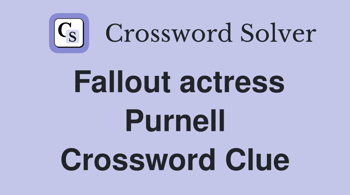 Fallout actress Purnell Crossword Clue Answers Crossword Solver